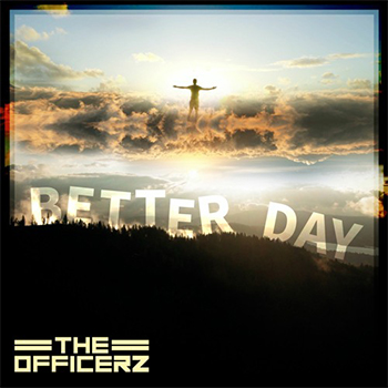 The Officerz - Better Day
